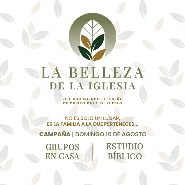 Campaña | La Belleza de la Iglesia | Agosto 2026